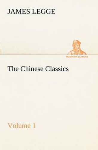 Cover image for The Chinese Classics: with a translation, critical and exegetical notes, prolegomena and copious indexes (Shih ching. English) - Volume 1