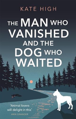 Cover image for The Man Who Vanished and the Dog Who Waited: A heartwarming mystery