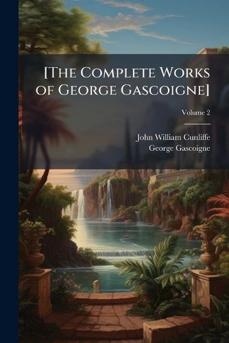 Cover image for [The Complete Works of George Gascoigne]