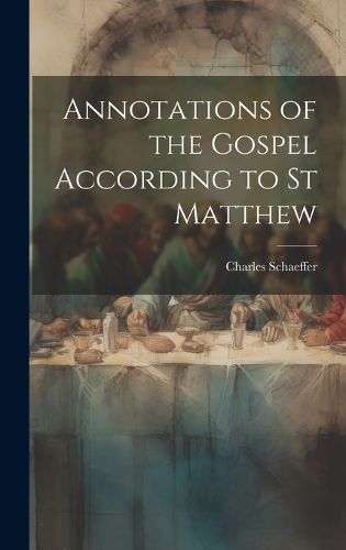 Cover image for Annotations of the Gospel According to st Matthew