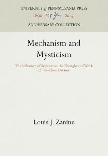 Cover image for Mechanism and Mysticism: The Influence of Science on the Thought and Work of Theodore Dreiser