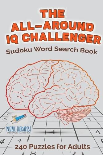The All-Around IQ Challenger Sudoku Word Search Book 240 Puzzles for Adults