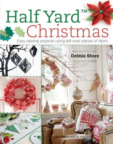 Cover image for Half Yard (TM) Christmas: Easy Sewing Projects Using Left-Over Pieces of Fabric