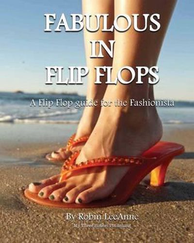 Cover image for Fabulous in Flip Flops: A Flip Flop Guide for the Fashionista