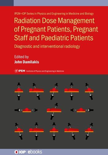 Radiation Dose Management of Pregnant Patients, Pregnant Staff and Paediatric Patients: Diagnostic and interventional radiology