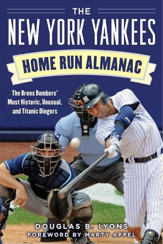 Cover image for The New York Yankees Home Run Almanac: The Bronx Bombers' Most Historic, Unusual, and Titanic Dingers