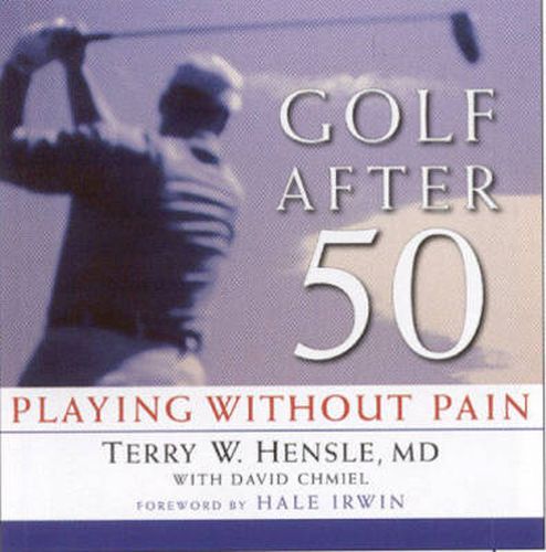 Cover image for Golf After 50: Playing Without Pain