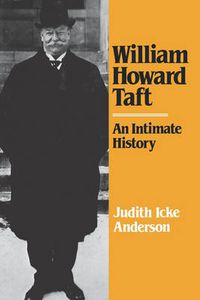 Cover image for William Howard Taft: An Intimate History
