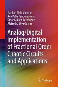 Cover image for Analog/Digital Implementation of Fractional Order Chaotic Circuits and Applications