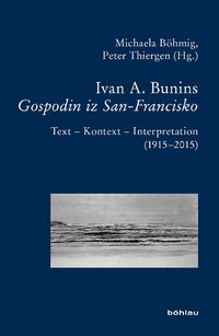 Cover image for Ivan A. Bunins Gospodin Iz San-Francisko: Text - Kontext - Interpretation (1915-2015)