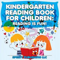 Cover image for Kindergarten Reading Book For Children: Reading Is Fun!