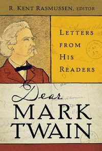 Cover image for Dear Mark Twain: Letters from His Readers