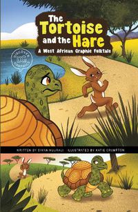 Cover image for The Tortoise and the Hare: A West African Graphic Folktale