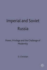 Cover image for Imperial and Soviet Russia: Power, Privilege and the Challenge of Modernity