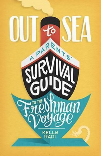 Cover image for Out to Sea: A Parents' Survival Guide to the Freshman Voyage