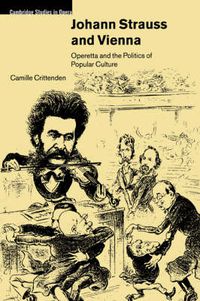 Cover image for Johann Strauss and Vienna: Operetta and the Politics of Popular Culture