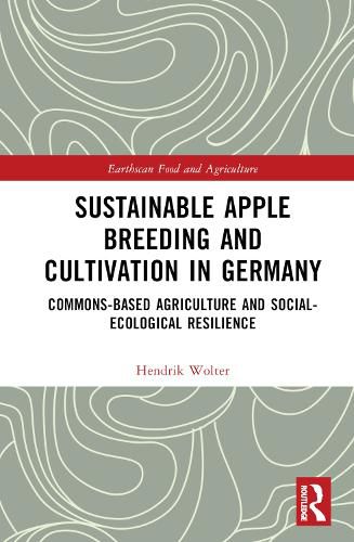 Cover image for Sustainable Apple Breeding and Cultivation in Germany: Commons-Based Agriculture and Social-Ecological Resilience