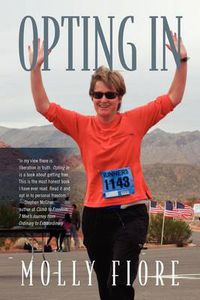 Cover image for Opting In: An inspirational self-help story for women who are misunderstood, isolated or living in fear to find empowerment, courage, confidence and self love.