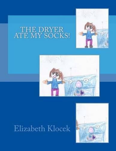 Cover image for The Dryer Ate My Socks!