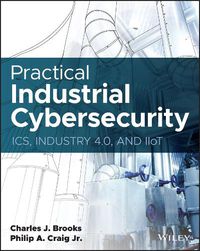 Cover image for Practical Industrial Cybersecurity: ICS, Industry 4.0, and IIoT