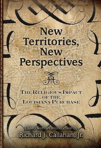 Cover image for New Territories, New Perspectives: The Religious Impact of the Louisiana Purchase