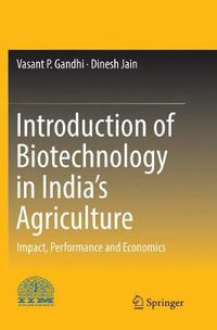 Cover image for Introduction of Biotechnology in India's Agriculture: Impact, Performance and Economics