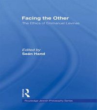 Cover image for Facing the Other: The Ethics of Emmanuel Levinas