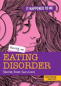 Cover image for Having an Eating Disorder: Stories from Survivors