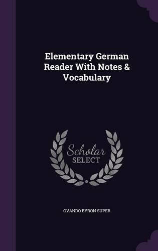 Elementary German Reader with Notes & Vocabulary