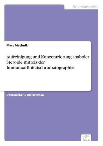 Cover image for Aufreinigung und Konzentrierung anaboler Steroide mittels der Immunoaffinitatschromatographie