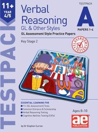 Cover image for 11+ Verbal Reasoning Year 4/5 GL & Other Styles Testpack A Papers 1-4: GL Assessment Style Practice Papers