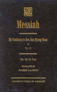 Cover image for Messiah: My Testimony to Rev. Sun Myung Moon