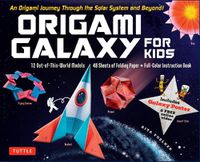 Cover image for Origami Galaxy for Kids Kit: An Origami Journey through the Solar System and Beyond! [Includes an Instruction Book, Poster, 48 Sheets of Origami Paper and Online Video Tutorials]