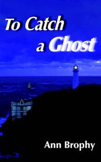 Cover image for To Catch a Ghost