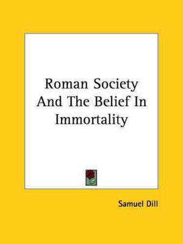 Cover image for Roman Society and the Belief in Immortality