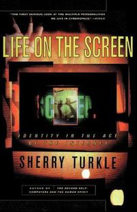 Cover image for Life on the Screen: Identity in the Age of the Internet
