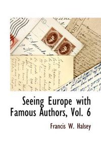 Cover image for Seeing Europe with Famous Authors, Vol. 6