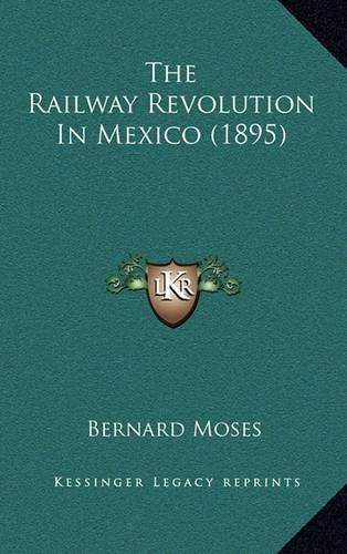 The Railway Revolution in Mexico (1895)