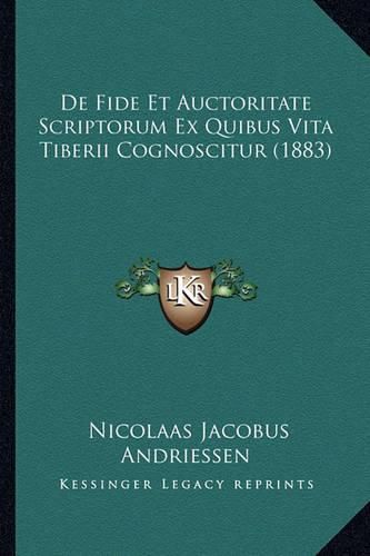 de Fide Et Auctoritate Scriptorum Ex Quibus Vita Tiberii Cognoscitur (1883)