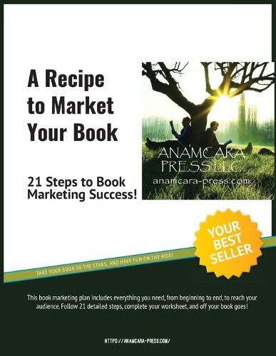 A Recipe to Market Your Book: 21 Steps to Book Marketing Success!