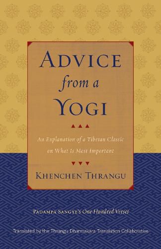 Advice from a Yogi: An Explanation of a Tibetan Classic on What Is Most Important