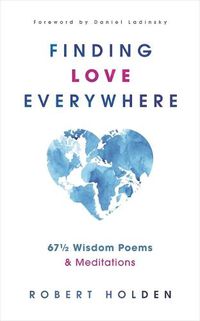 Cover image for Finding Love Everywhere: 67 1/2 Wisdom Poems and Meditations