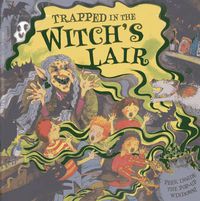 Cover image for Trapped in the Witch's Lair: Peek Inside the Pop-up Windows!