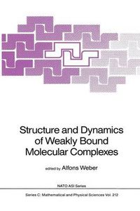 Cover image for Structure and Dynamics of Weakly Bound Molecular Complexes