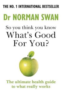 Cover image for So you think you know what's good for you?
