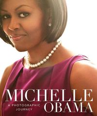 Cover image for Michelle Obama: A Photographic Journey