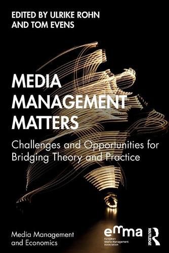 Cover image for Media Management Matters: Challenges and Opportunities for Bridging Theory and Practice