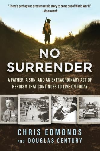 Cover image for No Surrender: A Father, a Son, and an Extraordinary Act of Heroism That Continues to Live on Today