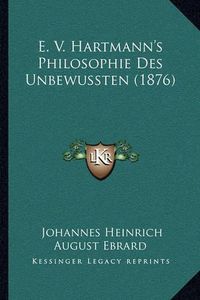 Cover image for E. V. Hartmann's Philosophie Des Unbewussten (1876)