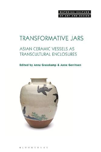 Cover image for Transformative Jars: Asian Ceramic Vessels as Transcultural Enclosures